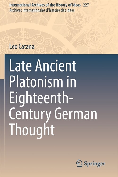 Late Ancient Platonism in Eighteenth-Century German Thought (Paperback)