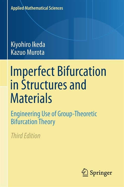 Imperfect Bifurcation in Structures and Materials: Engineering Use of Group-Theoretic Bifurcation Theory (Paperback, 3, 2019)