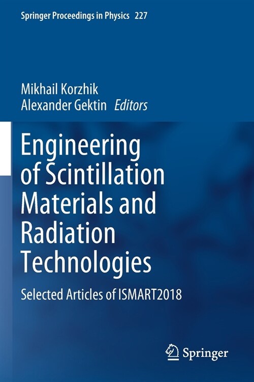 Engineering of Scintillation Materials and Radiation Technologies: Selected Articles of Ismart2018 (Paperback, 2019)