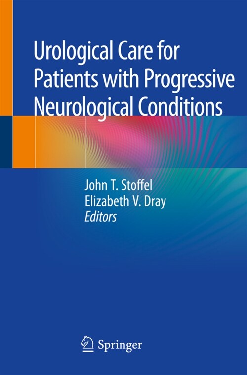 Urological Care for Patients with Progressive Neurological Conditions (Paperback)