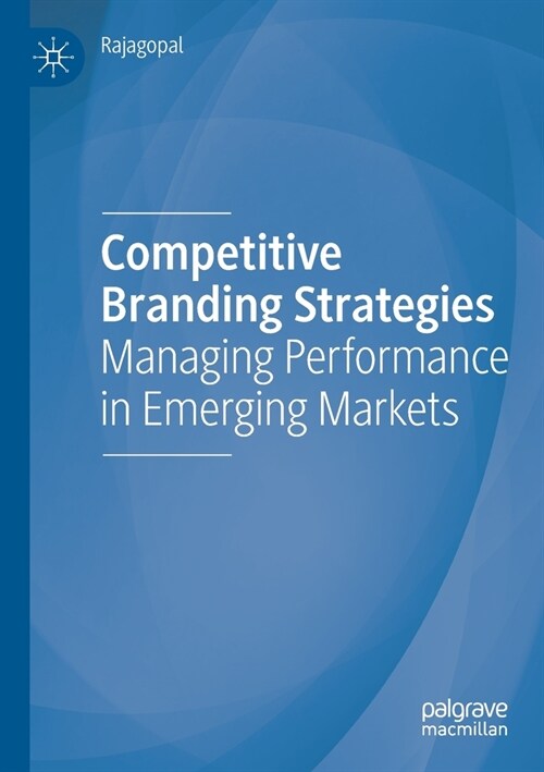 Competitive Branding Strategies: Managing Performance in Emerging Markets (Paperback, 2019)