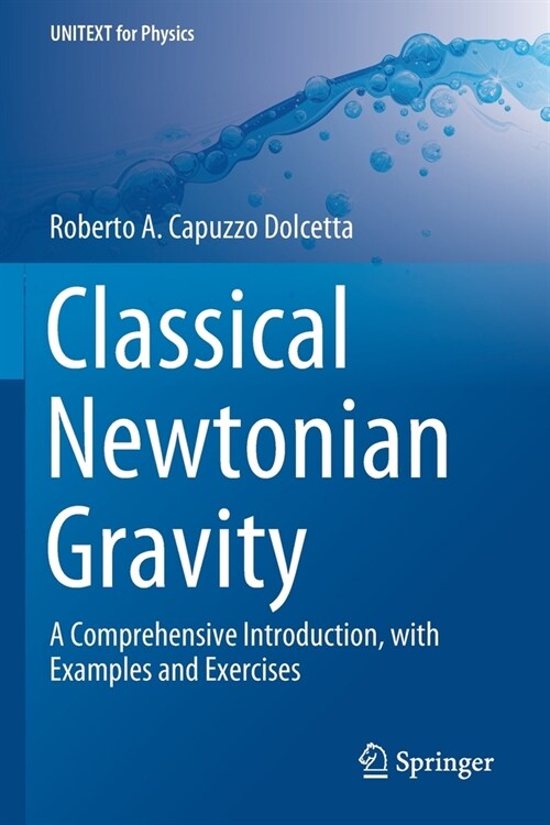 Classical Newtonian Gravity: A Comprehensive Introduction, with Examples and Exercises (Paperback, 2019)