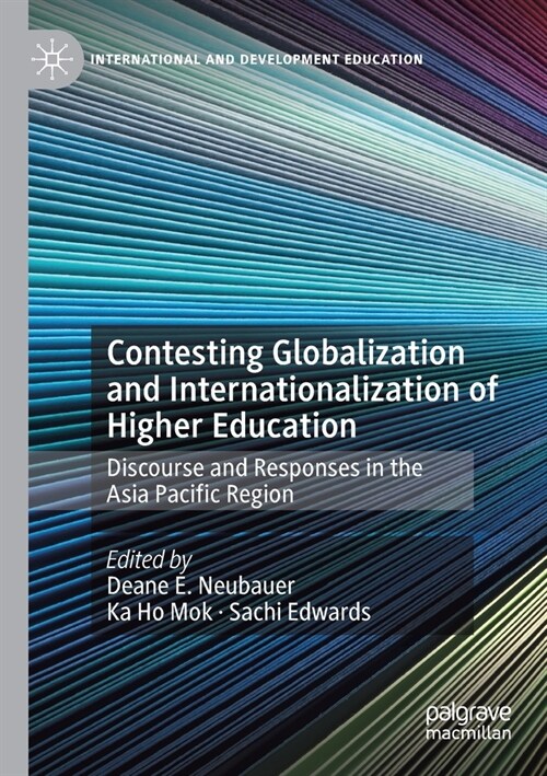 Contesting Globalization and Internationalization of Higher Education: Discourse and Responses in the Asia Pacific Region (Paperback, 2019)