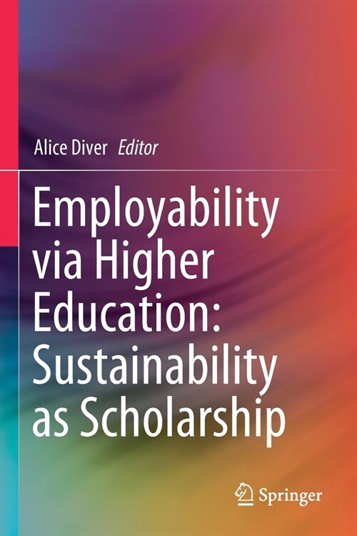 Employability via Higher Education: Sustainability as Scholarship (Paperback)