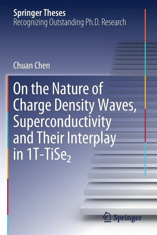 On the Nature of Charge Density Waves, Superconductivity and Their Interplay in 1t-Tise₂ (Paperback, 2019)