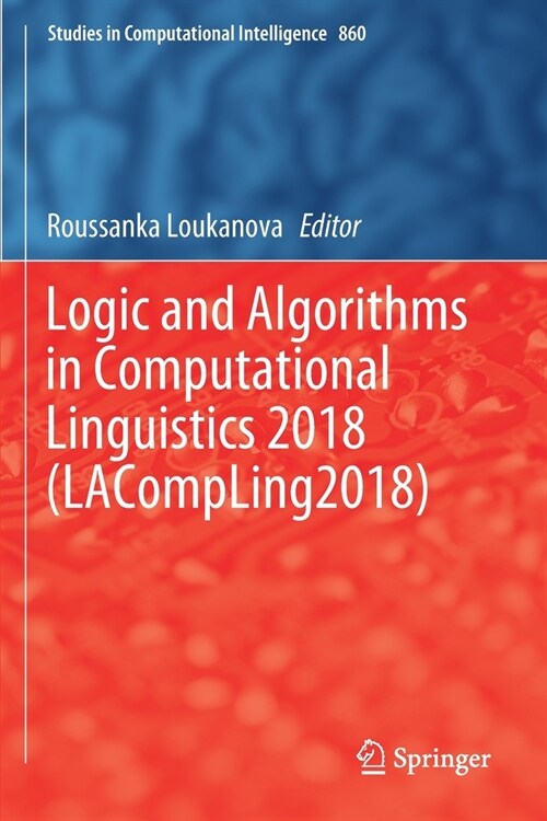 Logic and Algorithms in Computational Linguistics 2018 (LACompLing2018) (Paperback)