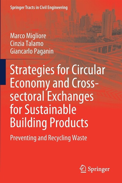 Strategies for Circular Economy and Cross-Sectoral Exchanges for Sustainable Building Products: Preventing and Recycling Waste (Paperback, 2020)