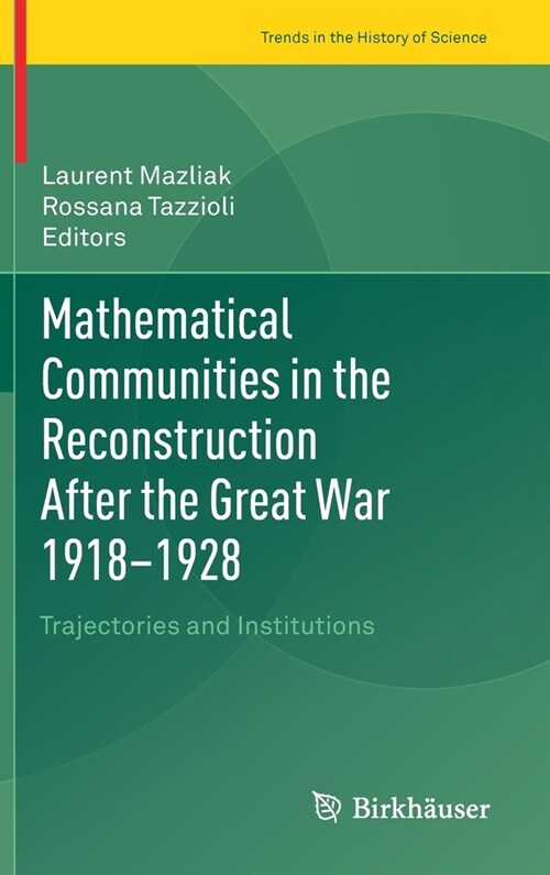 Mathematical Communities in the Reconstruction After the Great War 1918-1928: Trajectories and Institutions (Hardcover, 2021)