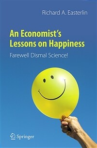 An economist's lessons on happiness : farewell dismal science!