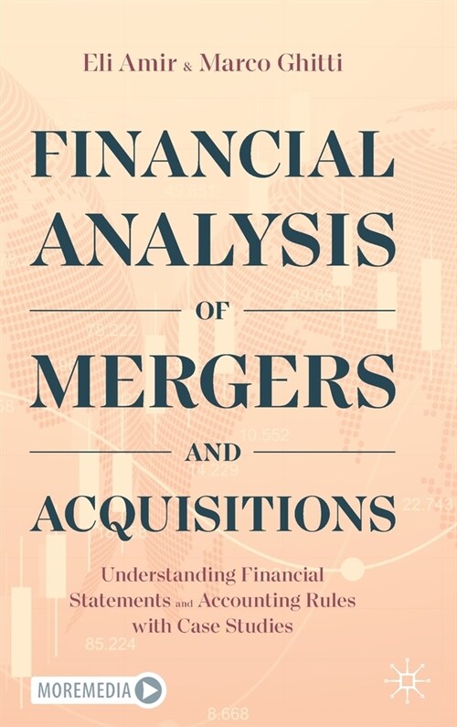 Financial Analysis of Mergers and Acquisitions: Understanding Financial Statements and Accounting Rules with Case Studies (Hardcover, 2020)