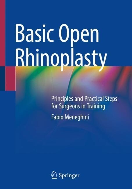 Basic Open Rhinoplasty: Principles and Practical Steps for Surgeons in Training (Paperback, 2021)