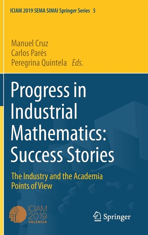 Progress in Industrial Mathematics: Success Stories: The Industry and the Academia Points of View (Hardcover, 2021)