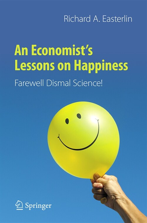 An Economists Lessons on Happiness: Farewell Dismal Science! (Paperback, 2021)