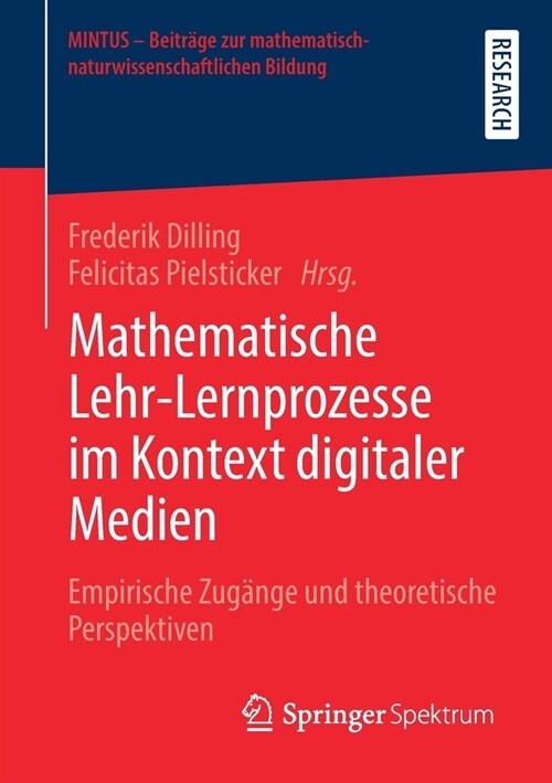 Mathematische Lehr-Lernprozesse Im Kontext Digitaler Medien: Empirische Zug?ge Und Theoretische Perspektiven (Paperback, 1. Aufl. 2020)