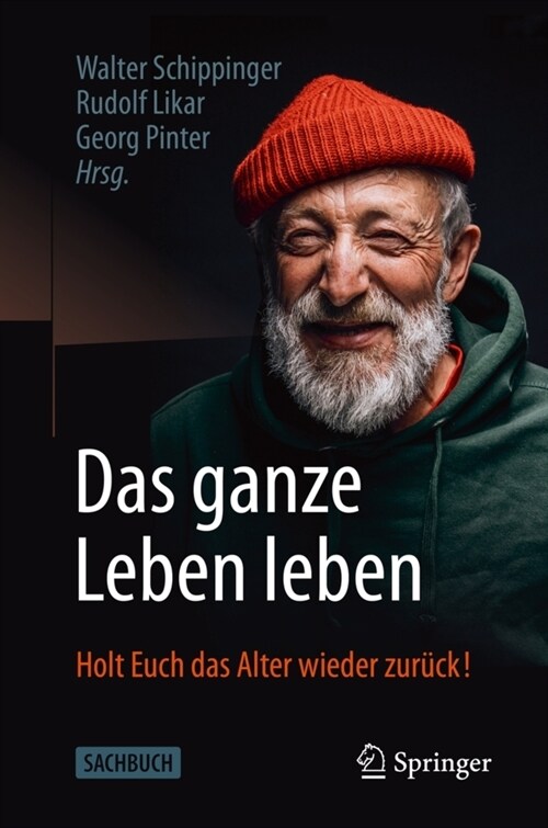 Das Ganze Leben Leben: Holt Euch Das Alter Wieder Zur?k! (Paperback, 1. Aufl. 2021)