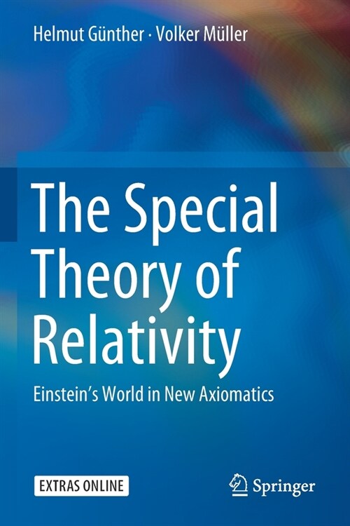 The Special Theory of Relativity: Einsteins World in New Axiomatics (Paperback, 2019)