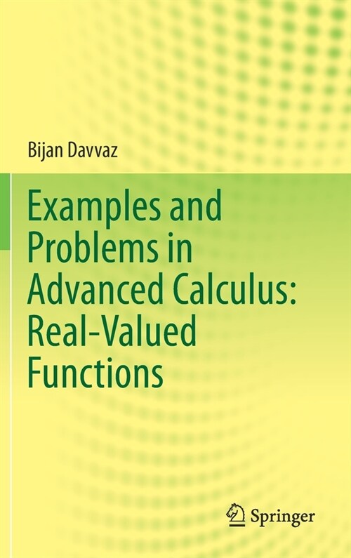 Examples and Problems in Advanced Calculus: Real-Valued Functions (Hardcover)