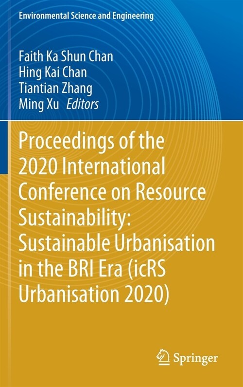 Proceedings of the 2020 International Conference on Resource Sustainability: Sustainable Urbanisation in the BRI Era (icRS Urbanisation 2020) (Hardcover)