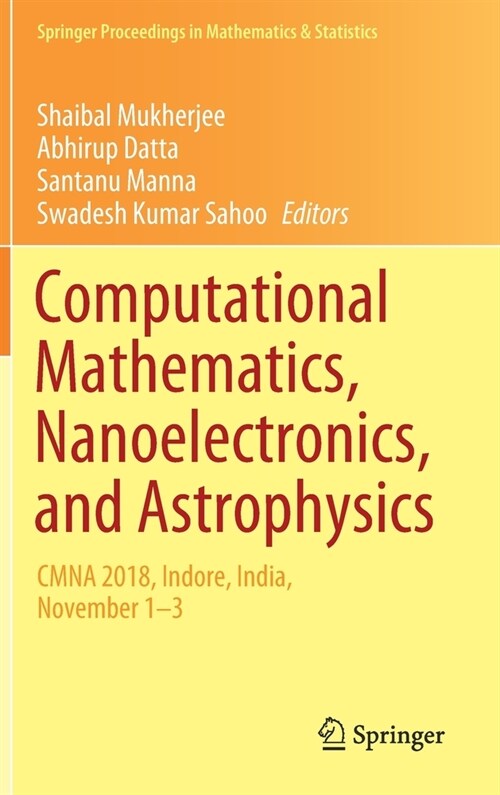 Computational Mathematics, Nanoelectronics, and Astrophysics: Cmna 2018, Indore, India, November 1-3 (Hardcover, 2021)