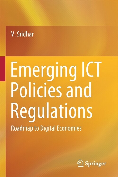 Emerging Ict Policies and Regulations: Roadmap to Digital Economies (Paperback, 2019)