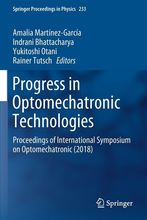 Progress in Optomechatronic Technologies: Proceedings of International Symposium on Optomechatronic (2018) (Paperback, 2019)