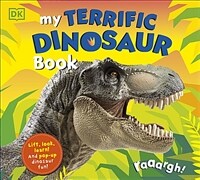 My terrific dinosaur book: lift, look, touch! and pop-up dinosaur fun!