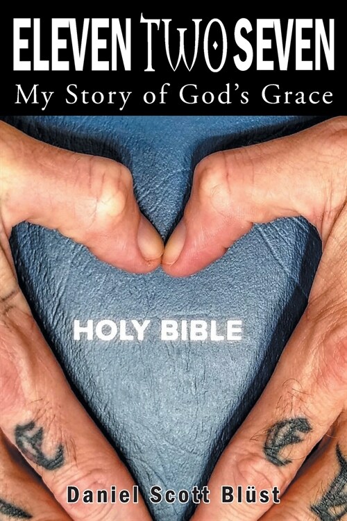 Eleven Two Seven: My Story of Gods Grace (Paperback)