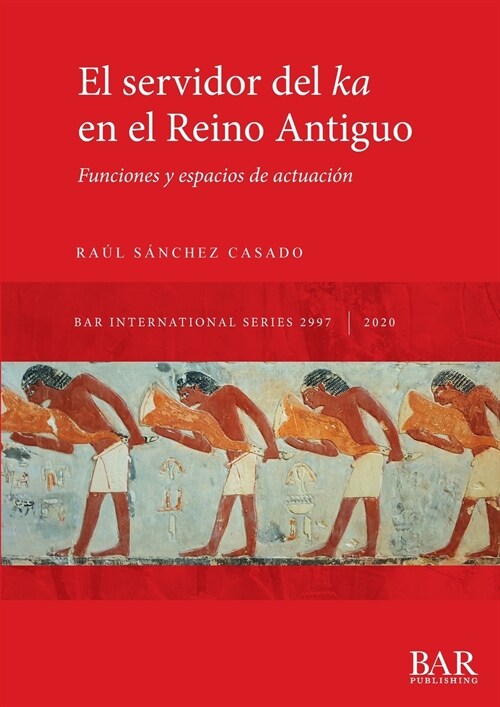 El servidor del ka en el Reino Antiguo (Paperback)