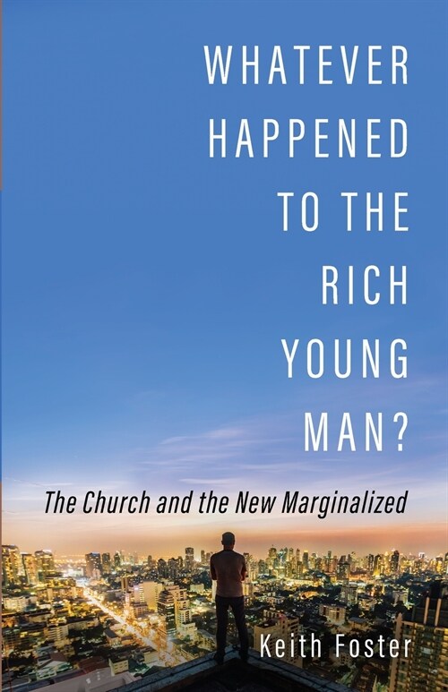 Whatever Happened to the Rich Young Man? (Paperback)