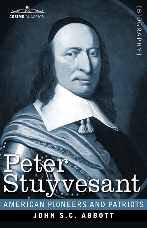 Peter Stuyvesant: The Last Dutch Governor of New Amsterdam (Paperback)