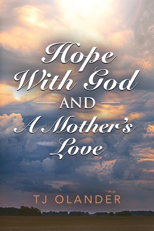 HOPE WITH GOD And A MOTHERS LOVE (Paperback)