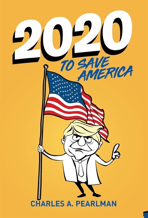 2020 To Save America (Hardcover)