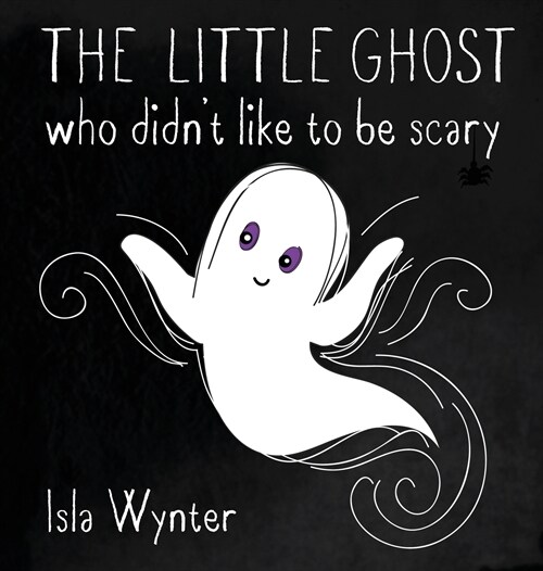 The Little Ghost Who Didnt Like to Be Scary (Hardcover)