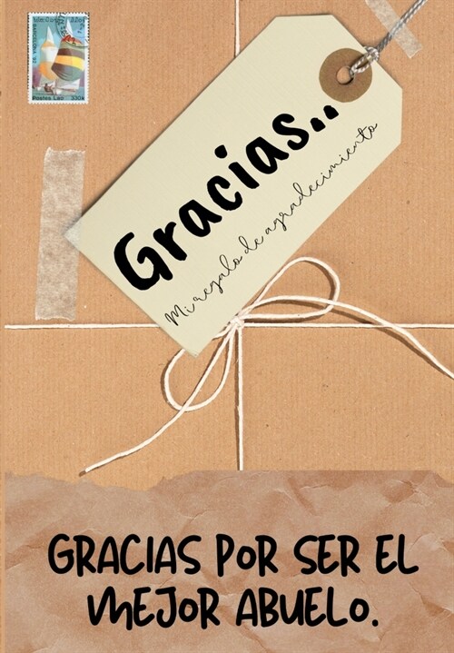 Gracias por ser el mejor abuelo: Mi regalo de agradecimiento: Libro de Regalo a todo color Preguntas Guiadas 6.61 x 9.61 pulgadas (Paperback)