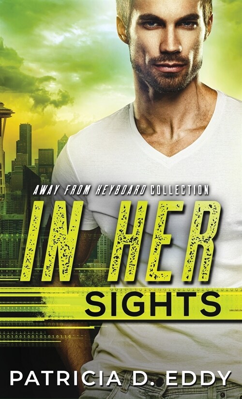 In Her Sights: An Away From Keyboard Romantic Suspense Standalone (Hardcover)