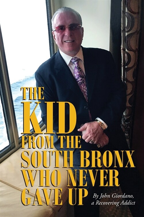 The Kid From The South Bronx Who Never Gave Up (Paperback)