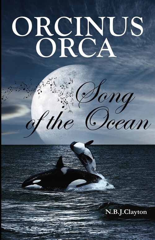 Orcinus Orca - Song of the Ocean (Paperback)
