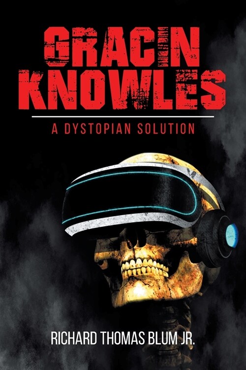Gracin Knowles: A Dystopian Solution (Paperback)