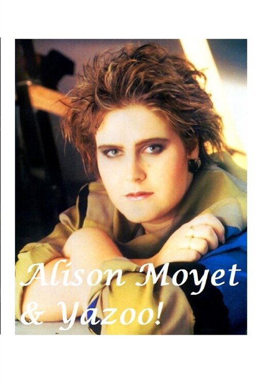 Alison Moyet & Yazoo!: The Shocking Truth! (Paperback)