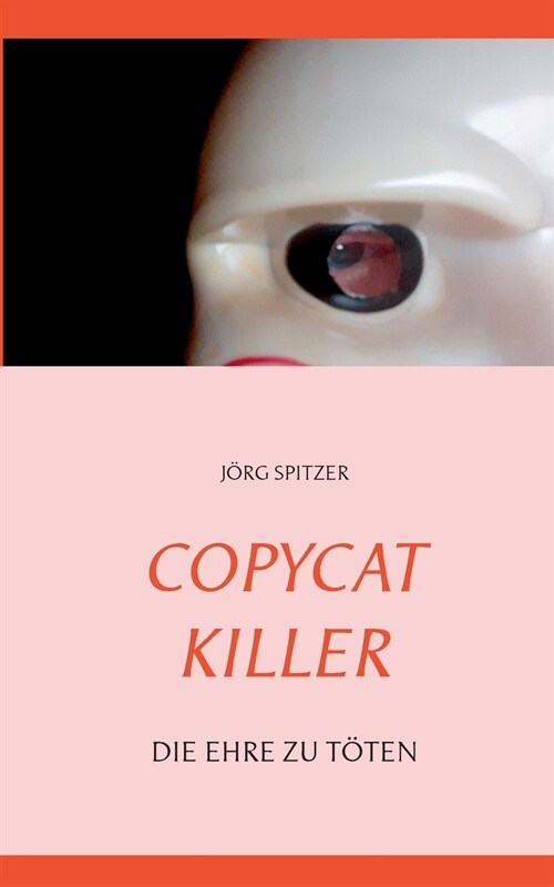 Copycat killer: Die Ehre Zu T?en (Paperback)