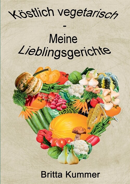 K?tlich vegetarisch - Meine Lieblingsgerichte (Paperback)