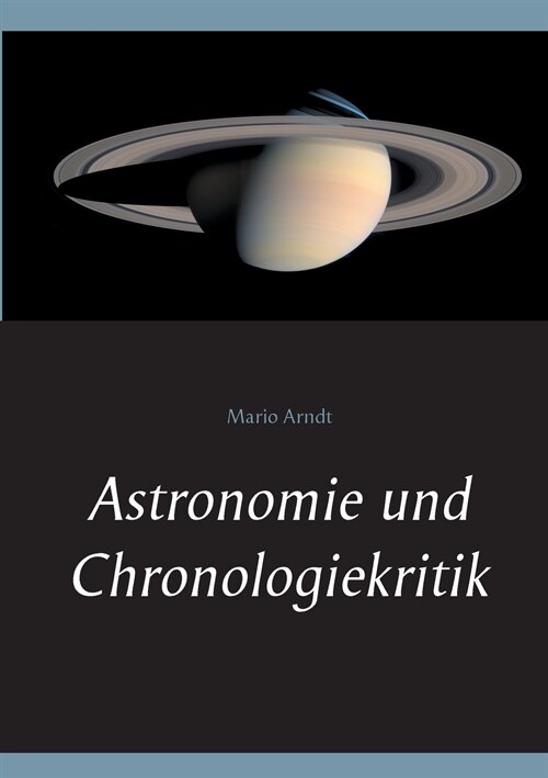 Astronomie und Chronologiekritik (Paperback)