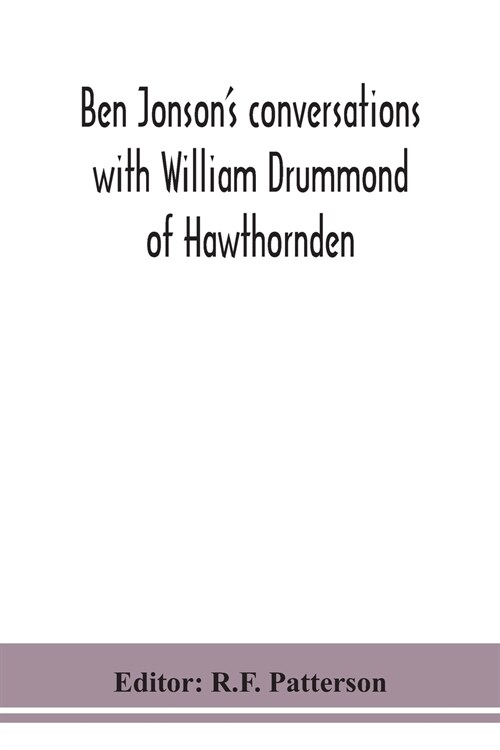 Ben Jonsons conversations with William Drummond of Hawthornden (Paperback)