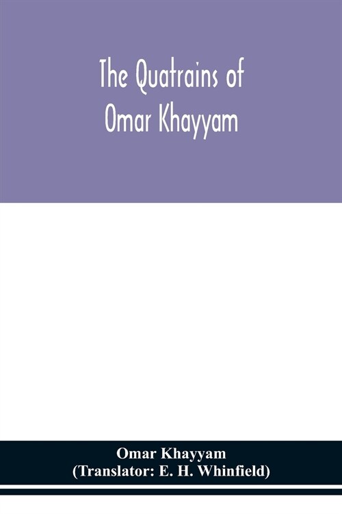 The Quatrains of Omar Khayyam (Paperback)