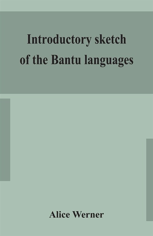 Introductory sketch of the Bantu languages (Paperback)