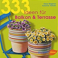 333 Ideen fur Balkon und Terrasse (Paperback)