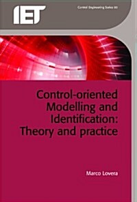 Control-Oriented Modelling and Identification : Theory and Practice (Hardcover)