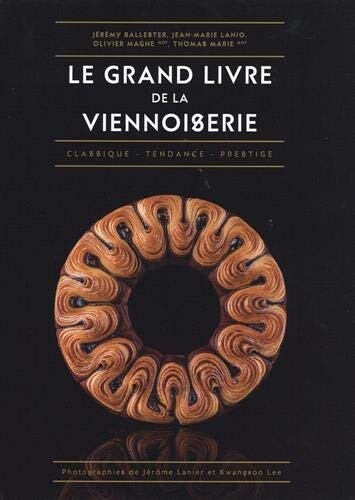 Le Grand Livre de la Viennoiserie (Hardcover)