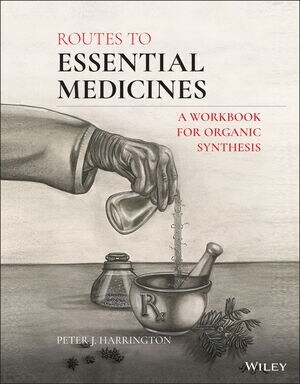 Routes to Essential Medicines: A Workbook for Organic Synthesis (Paperback)