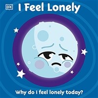 I Feel Lonely (Board Books)